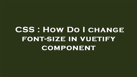 vuetify text size.